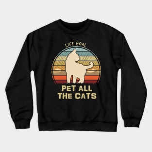 Life Goal Pet All The Cats Crewneck Sweatshirt